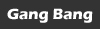 Gang Bang